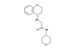 N-tetrahydropyran-4-yl-2-(thiochroman-4-ylamino)acetamide