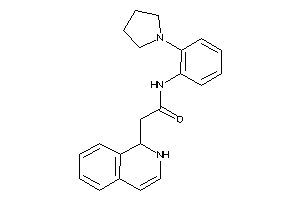 2-(1,2-dihydroisoquinolin-1-yl)-N-(2-pyrrolidinophenyl)acetamide