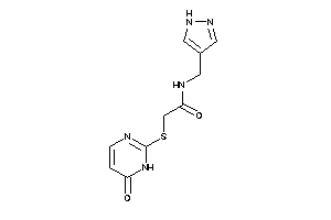 2-[(6-keto-1H-pyrimidin-2-yl)thio]-N-(1H-pyrazol-4-ylmethyl)acetamide