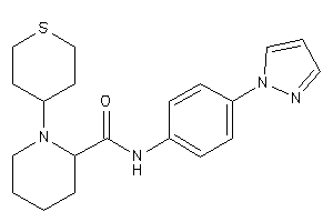 N-(4-pyrazol-1-ylphenyl)-1-tetrahydrothiopyran-4-yl-pipecolinamide