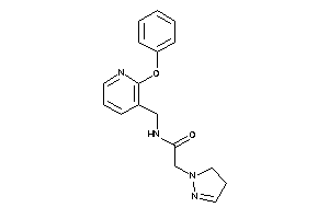 N-[(2-phenoxy-3-pyridyl)methyl]-2-(2-pyrazolin-1-yl)acetamide