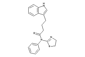 4-(1H-indol-3-yl)-N-phenyl-N-(2-thiazolin-2-yl)butyramide