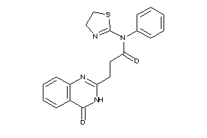 3-(4-keto-3H-quinazolin-2-yl)-N-phenyl-N-(2-thiazolin-2-yl)propionamide