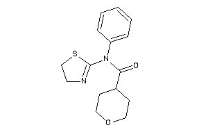 N-phenyl-N-(2-thiazolin-2-yl)tetrahydropyran-4-carboxamide