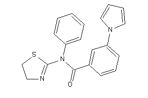 N-phenyl-3-pyrrol-1-yl-N-(2-thiazolin-2-yl)benzamide