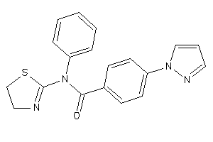 N-phenyl-4-pyrazol-1-yl-N-(2-thiazolin-2-yl)benzamide