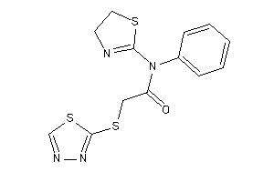 N-phenyl-2-(1,3,4-thiadiazol-2-ylthio)-N-(2-thiazolin-2-yl)acetamide