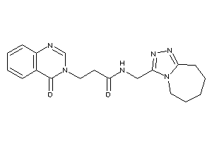 3-(4-ketoquinazolin-3-yl)-N-(6,7,8,9-tetrahydro-5H-[1,2,4]triazolo[4,3-a]azepin-3-ylmethyl)propionamide