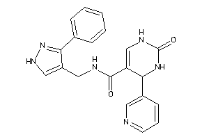 2-keto-N-[(3-phenyl-1H-pyrazol-4-yl)methyl]-4-(3-pyridyl)-3,4-dihydro-1H-pyrimidine-5-carboxamide