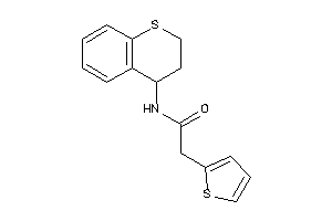 2-(2-thienyl)-N-thiochroman-4-yl-acetamide