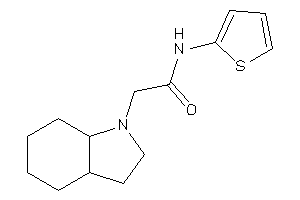 2-(2,3,3a,4,5,6,7,7a-octahydroindol-1-yl)-N-(2-thienyl)acetamide