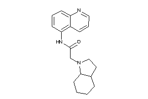 2-(2,3,3a,4,5,6,7,7a-octahydroindol-1-yl)-N-(5-quinolyl)acetamide