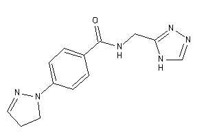 4-(2-pyrazolin-1-yl)-N-(4H-1,2,4-triazol-3-ylmethyl)benzamide