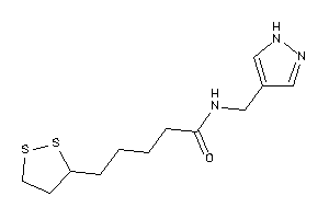 Image of 5-(dithiolan-3-yl)-N-(1H-pyrazol-4-ylmethyl)valeramide