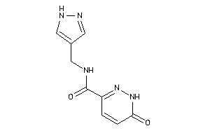 6-keto-N-(1H-pyrazol-4-ylmethyl)-1H-pyridazine-3-carboxamide