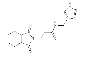 3-(1,3-diketo-3a,4,5,6,7,7a-hexahydroisoindol-2-yl)-N-(1H-pyrazol-4-ylmethyl)propionamide