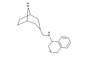 8-azabicyclo[3.2.1]octan-3-ylmethyl(isothiochroman-4-yl)amine