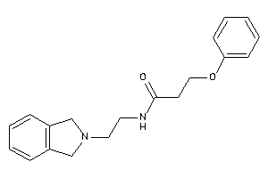 N-(2-isoindolin-2-ylethyl)-3-phenoxy-propionamide