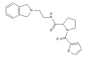 1-(2-furoyl)-N-(2-isoindolin-2-ylethyl)pyrrolidine-2-carboxamide