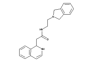 2-(1,2-dihydroisoquinolin-1-yl)-N-(2-isoindolin-2-ylethyl)acetamide