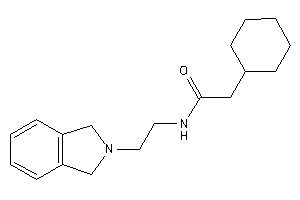 2-cyclohexyl-N-(2-isoindolin-2-ylethyl)acetamide