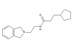 3-cyclopentyl-N-(2-isoindolin-2-ylethyl)propionamide