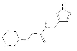 3-cyclohexyl-N-(1H-pyrazol-4-ylmethyl)propionamide